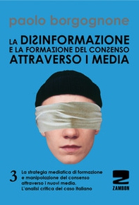 La disinformazione e la formazione del consenso attraverso i media - Librerie.coop