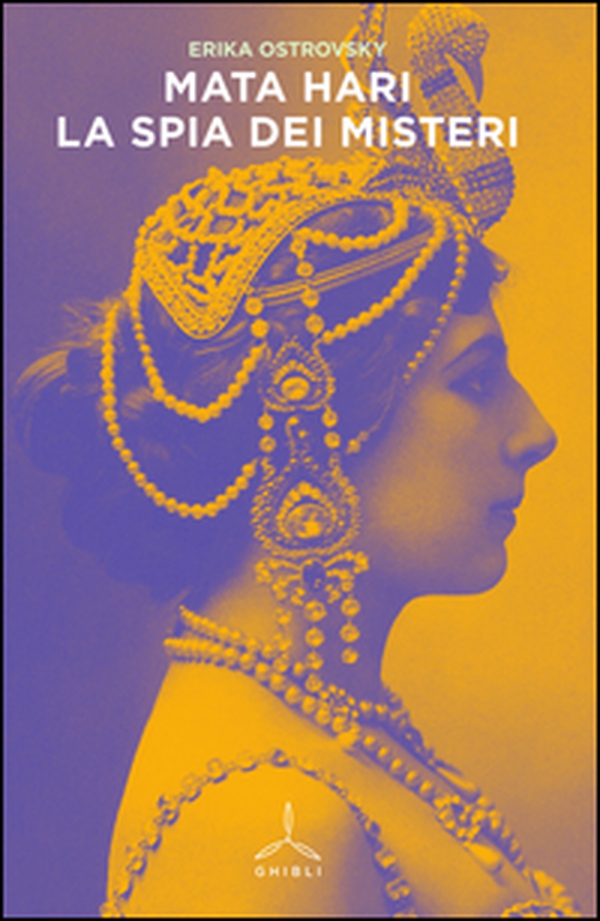 Mata Hari. La spia dei misteri - Librerie.coop Mata Hari. La spia dei misteri - Librerie.coop