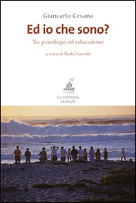 Ed io che sono? Tra psicologia ed educazione - Librerie.coop Ed io che sono? Tra psicologia ed educazione - Librerie.coop