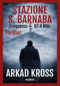 Stazione S. Barnaba. Frequenza 87.4 MHz - Librerie.coop