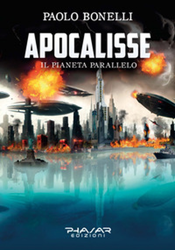 Apocalisse. Il pianeta parallelo - Vol. 3 - Librerie.coop Apocalisse. Il pianeta parallelo - Vol. 3 - Librerie.coop