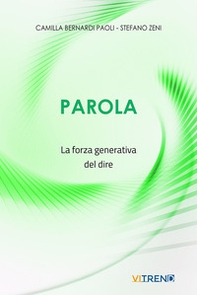 Parola. La forza generativa del dire - Librerie.coop