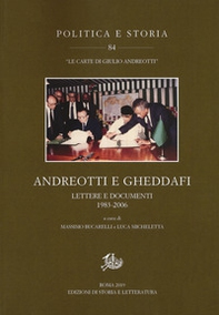 Andreotti e Gheddafi. Lettere e documenti 1983-2006 - Librerie.coop