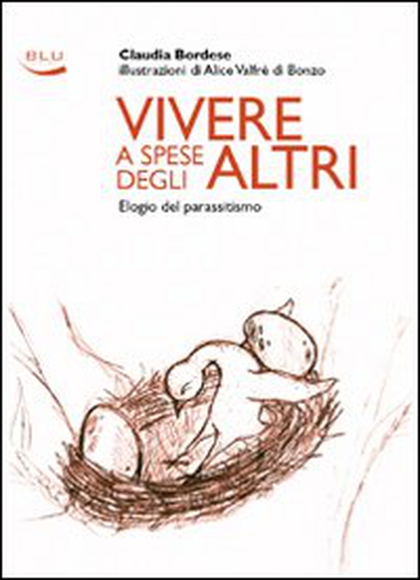 Vivere a spese degli altri. Elogio del parassitismo - Librerie.coop Vivere a spese degli altri. Elogio del parassitismo - Librerie.coop