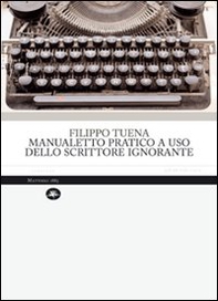 Manualetto pratico a uso dello scrittore ignorante - Librerie.coop Manualetto pratico a uso dello scrittore ignorante - Librerie.coop
