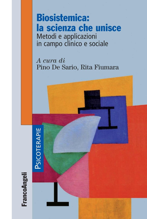 Biosistemica: la scienza che unisce. Metodi e applicazioni in campo clinico e sociale - Librerie.coop Biosistemica: la scienza che unisce. Metodi e applicazioni in campo clinico e sociale - Librerie.coop