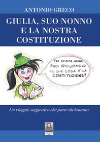 Giulia, suo nonno e la nostra Costituzione. Un viaggio suggestivo che parte da lontano - Librerie.coop