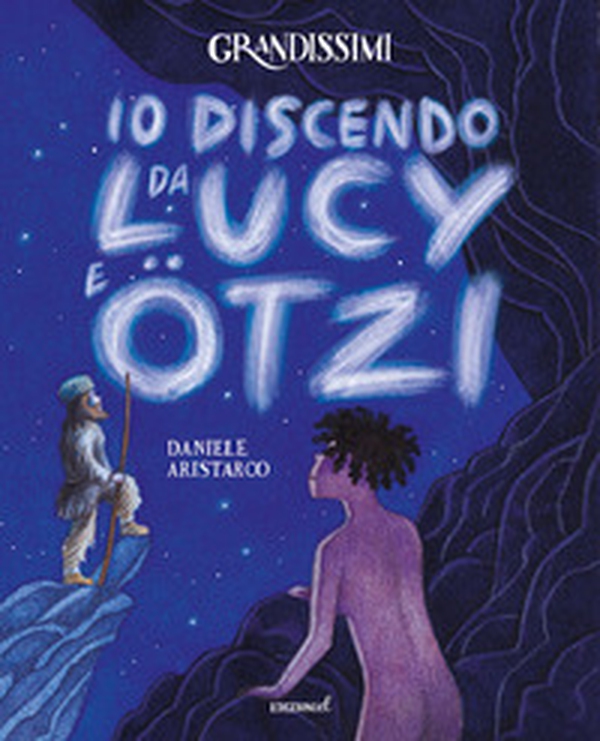Io discendo da Lucy e Otzi - Librerie.coop Io discendo da Lucy e Otzi - Librerie.coop