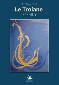 Le troiane e le altre - Librerie.coop