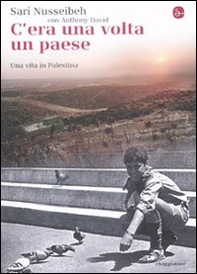 C'era una volta un paese. Una vita in Palestina - Librerie.coop C'era una volta un paese. Una vita in Palestina - Librerie.coop