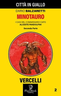 Minotauro Seconda Parte. I casi del commissario capo Alceste Pandolfini - Librerie.coop