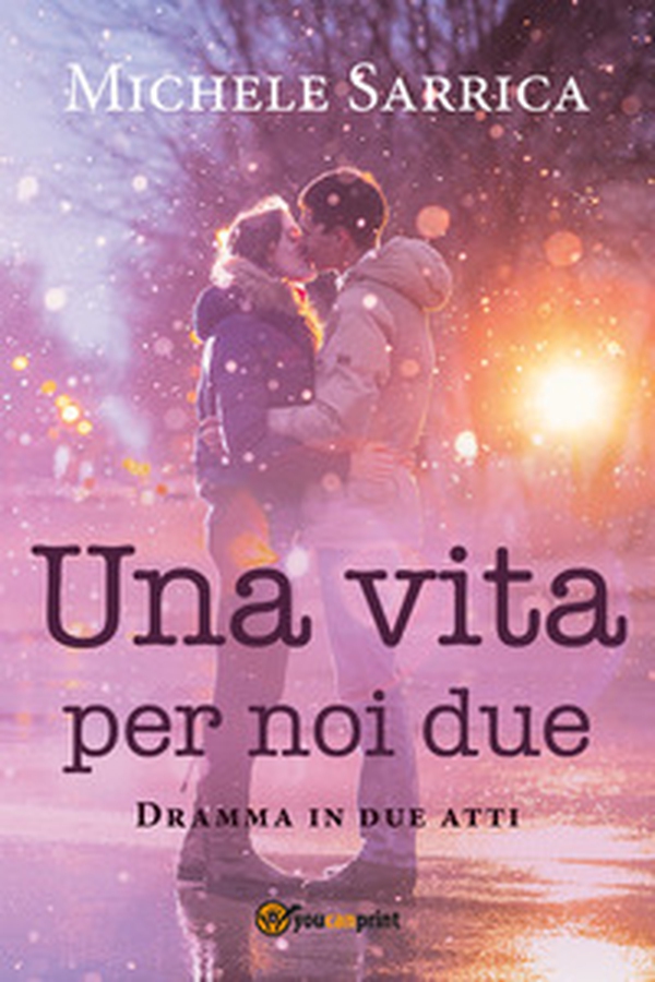 Una vita per noi due. Dramma in due atti - Librerie.coop Una vita per noi due. Dramma in due atti - Librerie.coop