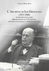 L'archivio di Ian Greenlees (1913-1988). Inventario delle serie «British Institute of Florence», «attività culturale» e «amministrazione» - Librerie.coop
