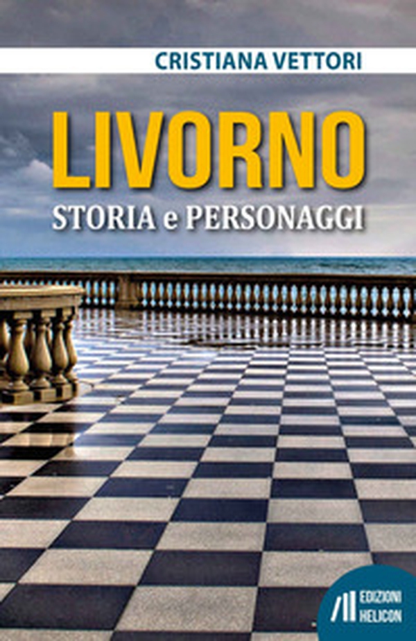 Livorno. Storia e personaggi - Librerie.coop Livorno. Storia e personaggi - Librerie.coop