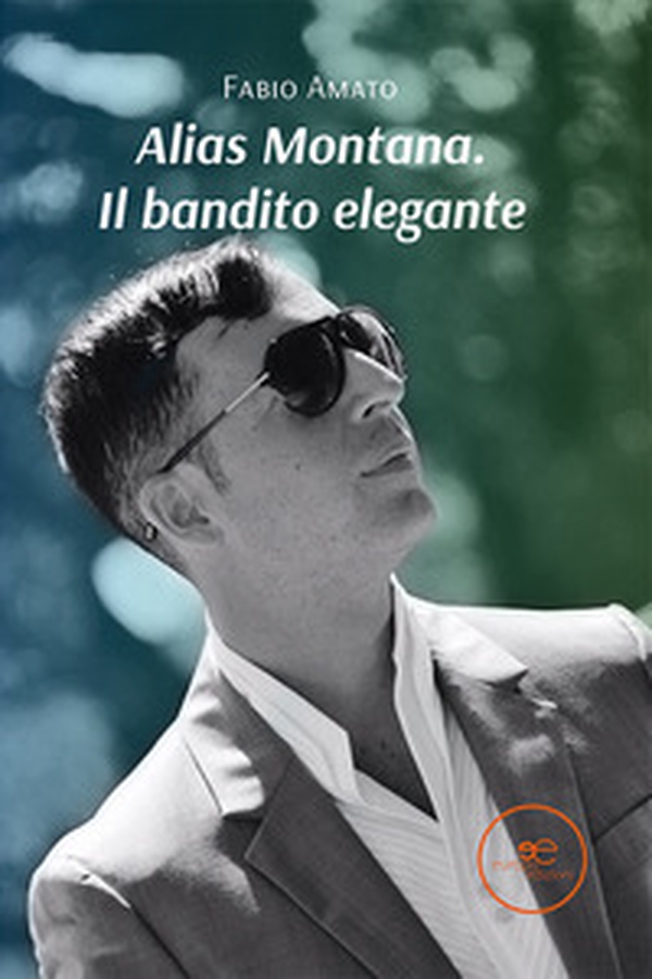 Alias Montana. Il bandito elegante - Librerie.coop Alias Montana. Il bandito elegante - Librerie.coop