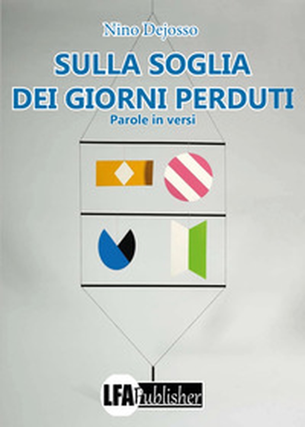 Sulla soglia dei giorni perduti. Parole in versi - Librerie.coop Sulla soglia dei giorni perduti. Parole in versi - Librerie.coop