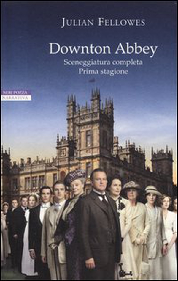 Downton Abbey. Sceneggiatura completa prima stagione - Librerie.coop Downton Abbey. Sceneggiatura completa prima stagione - Librerie.coop