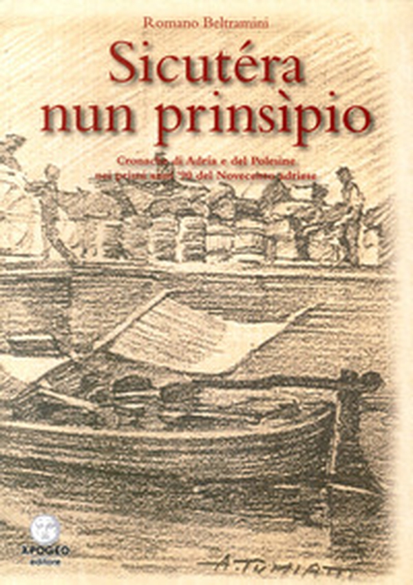 Sicutera nun prinsipio. Cronache di Adria e del Polesine nei primi anni '90 del Novecento - Librerie.coop Sicutera nun prinsipio. Cronache di Adria e del Polesine nei primi anni '90 del Novecento - Librerie.coop