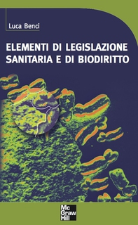 Elementi di legislazione sanitaria e di biodiritto - Librerie.coop