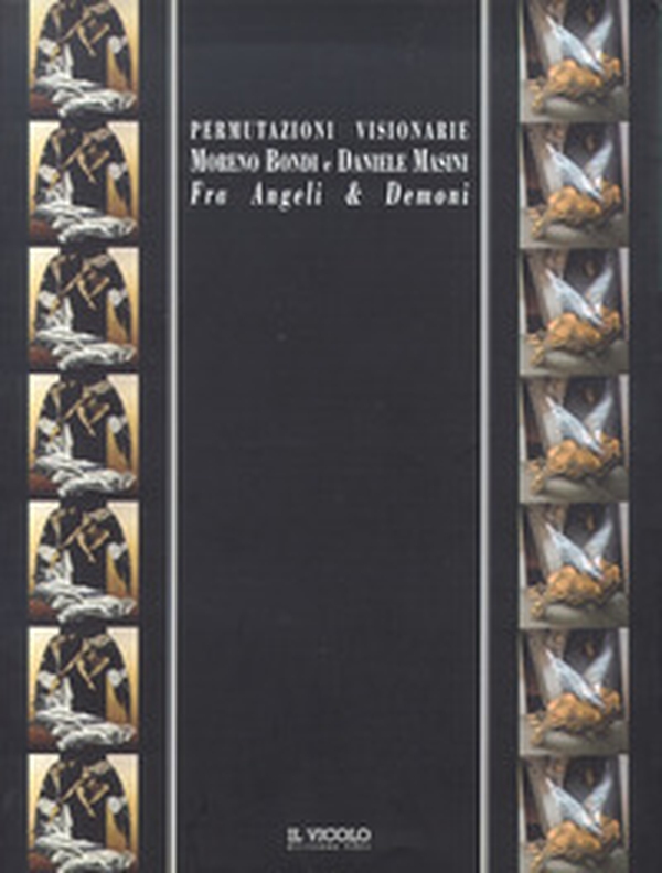 Permutazioni visionarie. Moreno Biondi e Daniele Masini. Fra angeli e demoni - Librerie.coop