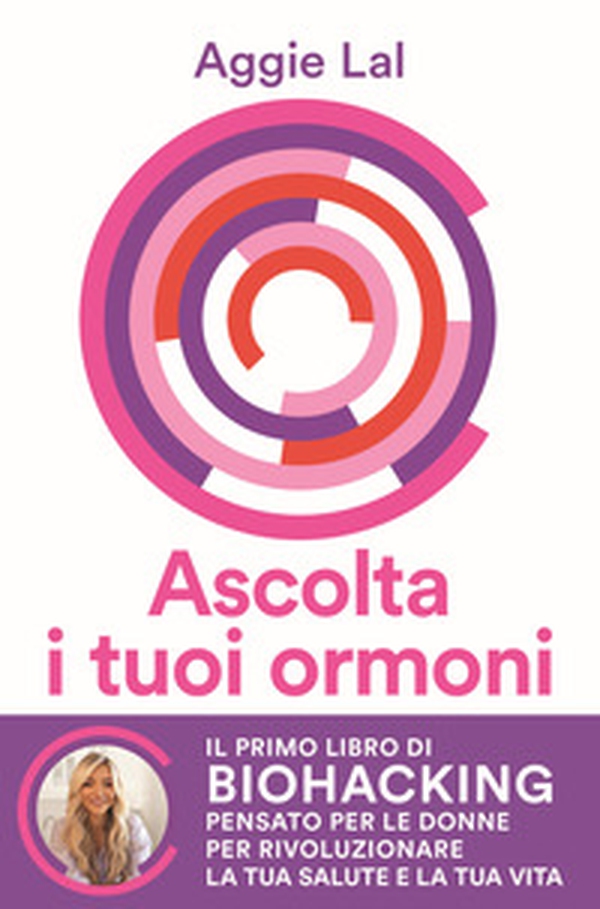 Ascolta i tuoi ormoni. Potenzia i cicli del tuo corpo per rivoluzionare la tua salute e la tua vita. Trasforma la tua forma fisica, trova la tua bellezza naturale, risveglia la tua energia vitale - Librerie.coop Ascolta i tuoi ormoni. Potenzia i cicli del tuo corpo per rivoluzionare la tua salute e la tua vita. Trasforma la tua forma fisica, trova la tua bellezza naturale, risveglia la tua energia vitale - Librerie.coop