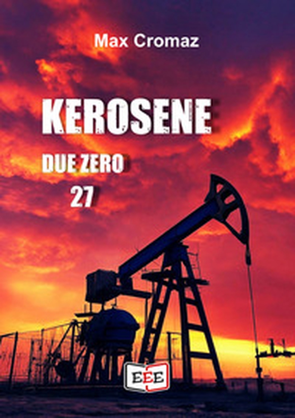 Kerosene Due Zero 27 - Librerie.coop Kerosene Due Zero 27 - Librerie.coop