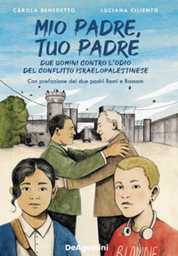 Mio padre, tuo padre. Due uomini contro l'odio del conflitto israeloaplestinese - Librerie.coop Mio padre, tuo padre. Due uomini contro l'odio del conflitto israeloaplestinese - Librerie.coop