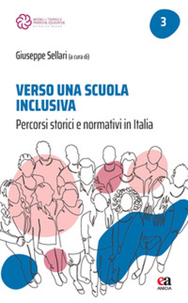 Verso una scuola inclusiva. Percorsi storici e normativi in Italia - Librerie.coop