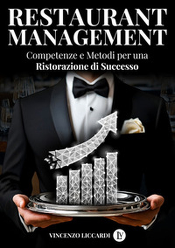 Restaurant management. Competenze e metodi per una ristorazione di successo - Librerie.coop Restaurant management. Competenze e metodi per una ristorazione di successo - Librerie.coop