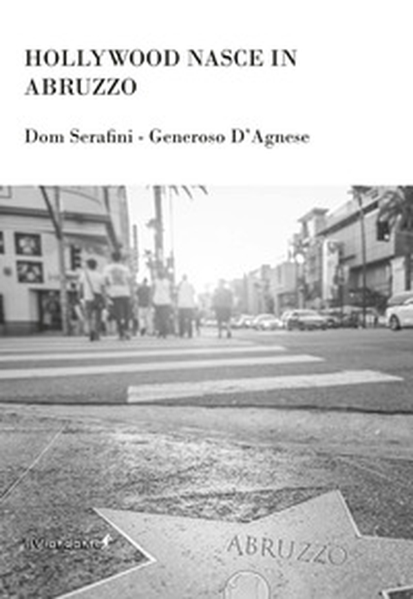 Hollywood nasce in Abruzzo - Librerie.coop Hollywood nasce in Abruzzo - Librerie.coop