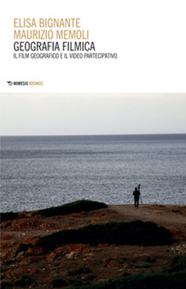 Geografia filmica. Il film geografico e il video partecipativo - Librerie.coop Geografia filmica. Il film geografico e il video partecipativo - Librerie.coop