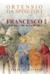 Francesco. L'utopia che si fa storia - Librerie.coop