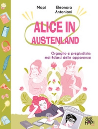 Orgoglio e pregiudizio: mai fidarsi delle apparenze. Alice in Austenland - Librerie.coop