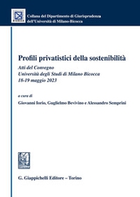 Profili privatistici della sostenibilità. Atti del Convegno (Università degli Studi di Milano Bicocca, 18-19 maggio 2023) - Librerie.coop Profili privatistici della sostenibilità. Atti del Convegno (Università degli Studi di Milano Bicocca, 18-19 maggio 2023) - Librerie.coop