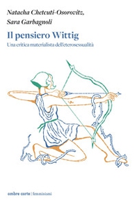 Il pensiero Wittig. Una critica materialista dell'eterosessualità - Librerie.coop
