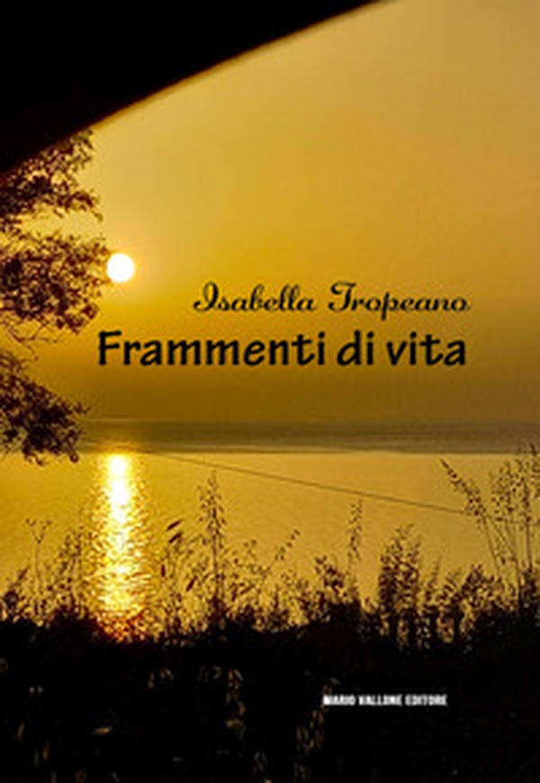 Frammenti di vita.... Versi e poesia - Librerie.coop Frammenti di vita.... Versi e poesia - Librerie.coop