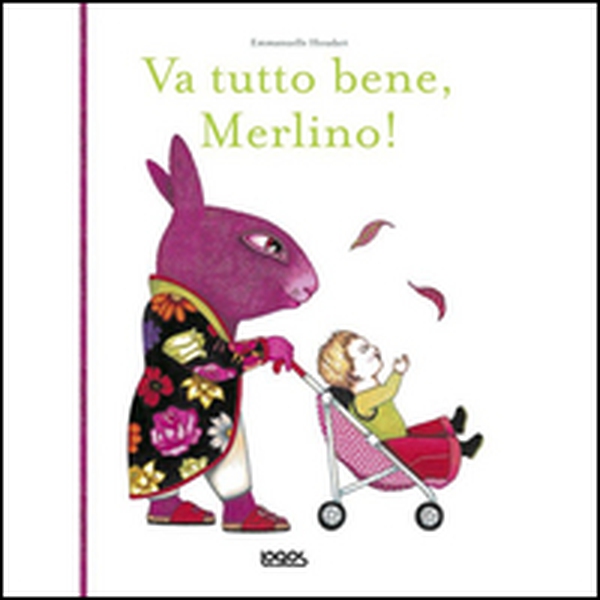Va tutto bene Merlino! - Librerie.coop Va tutto bene Merlino! - Librerie.coop