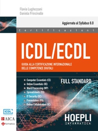 ICDL/ECDL Guida alla certificazione internazionale delle competenze digitali. Full Standard - Librerie.coop
