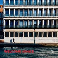 Welcome Venice. Ediz. italiana e inglese - Librerie.coop