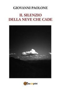 Il silenzio della neve che cade - Librerie.coop