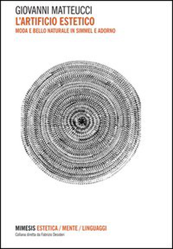 L'artificio estetico. Moda e bello naturale in Simmel e Adorno - Librerie.coop