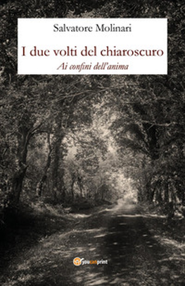 I due volti del chiaroscuro. Ai confini dell'anima - Librerie.coop I due volti del chiaroscuro. Ai confini dell'anima - Librerie.coop