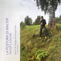 La postura di Walter. Diario di viaggio di Giorgia Vian-Walter's Posture. A travel log by Giorgia Vian - Librerie.coop