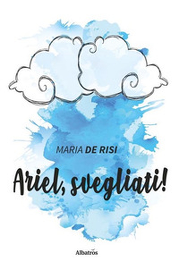 Ariel, svegliati! - Librerie.coop Ariel, svegliati! - Librerie.coop