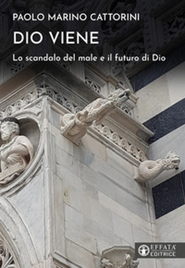 Dio viene. Lo scandalo del male e il futuro di Dio - Librerie.coop