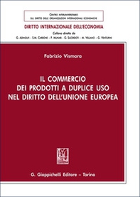 Il commercio dei prodotti a duplice uso nel diritto dell'Unione europea - Librerie.coop Il commercio dei prodotti a duplice uso nel diritto dell'Unione europea - Librerie.coop