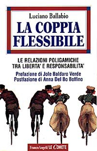 La coppia flessibile. Le relazioni poligamiche tra libertà e responsabilità - Librerie.coop