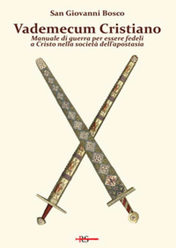 Vademecum cristiano. Manuale di guerra per essere fedeli a Cristo nella società dell'apostasia - Librerie.coop Vademecum cristiano. Manuale di guerra per essere fedeli a Cristo nella società dell'apostasia - Librerie.coop