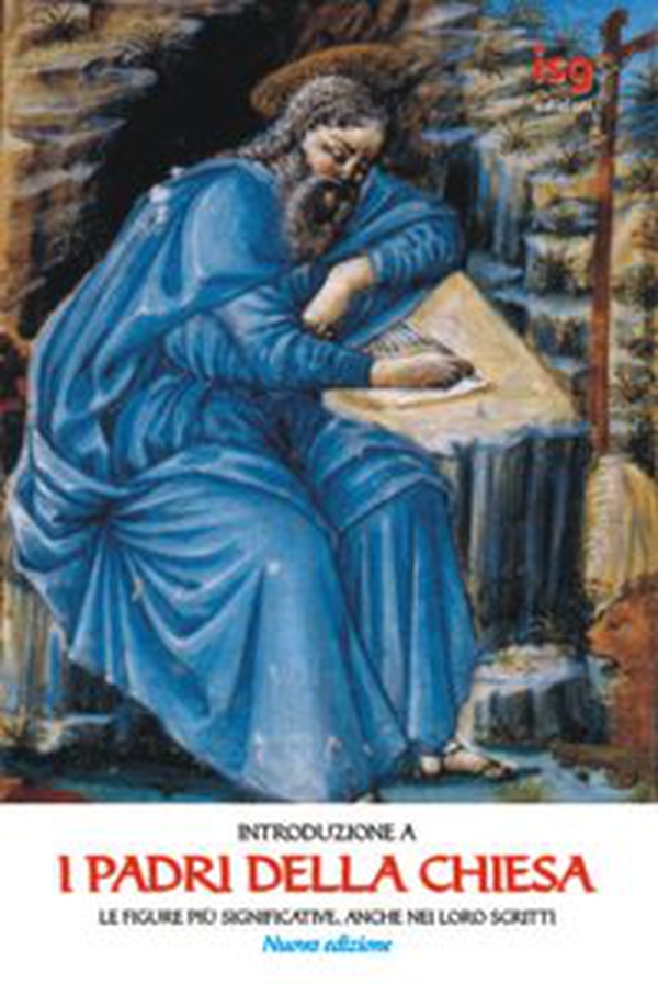 Introduzione a «I Padri della Chiesa». Le figure più significative, anche nei loro scritti - Librerie.coop Introduzione a «I Padri della Chiesa». Le figure più significative, anche nei loro scritti - Librerie.coop