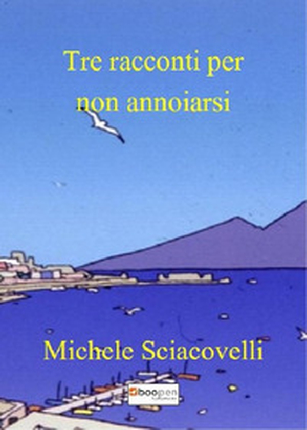 Tre racconti per non annoiarsi - Librerie.coop Tre racconti per non annoiarsi - Librerie.coop
